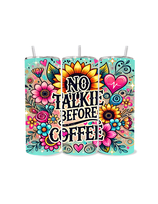 No Talkie Before Coffee – 20oz Sublimation Tumbler