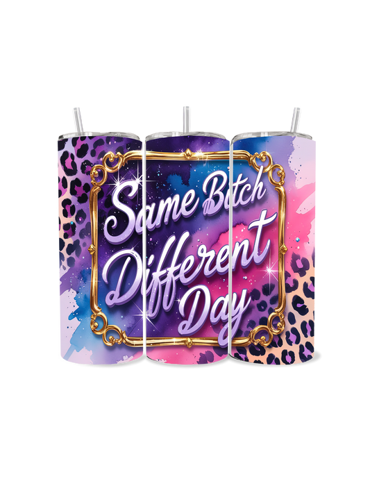 ☕️🐆👑Same Bitch Different Day" Tumbler 💅 Attitude On Point!✨💖🎁